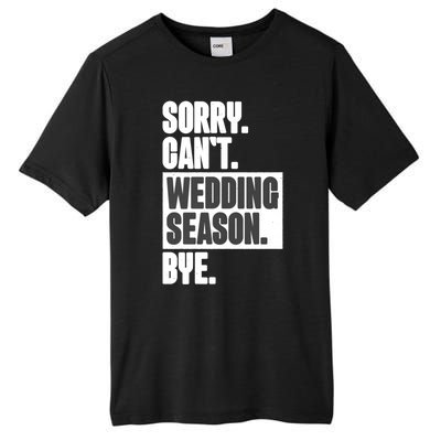 Sorry CanT Wedding Season Bye Wedding Planner Tall Fusion ChromaSoft Performance T-Shirt