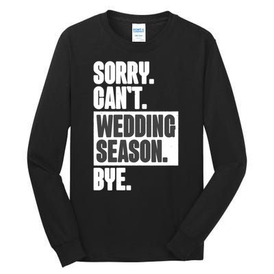 Sorry CanT Wedding Season Bye Wedding Planner Tall Long Sleeve T-Shirt