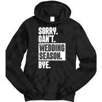 Sorry CanT Wedding Season Bye Wedding Planner Tie Dye Hoodie