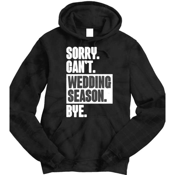 Sorry CanT Wedding Season Bye Wedding Planner Tie Dye Hoodie