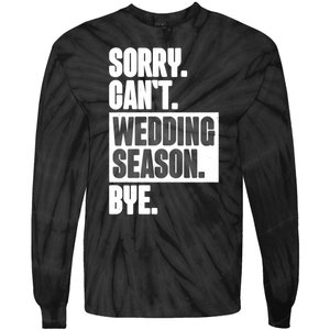 Sorry CanT Wedding Season Bye Wedding Planner Tie-Dye Long Sleeve Shirt