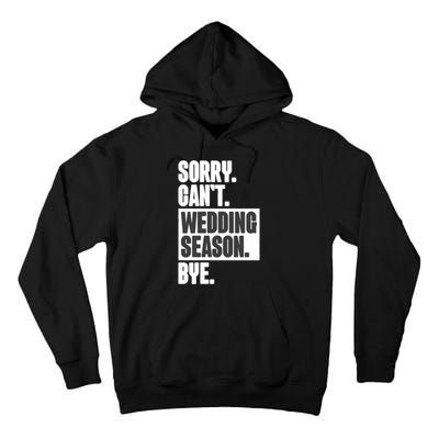 Sorry CanT Wedding Season Bye Wedding Planner Tall Hoodie