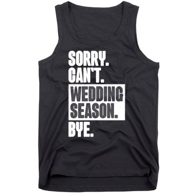 Sorry CanT Wedding Season Bye Wedding Planner Tank Top