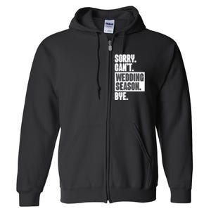 Sorry CanT Wedding Season Bye Wedding Planner Full Zip Hoodie