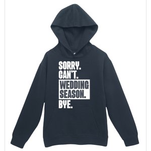 Sorry CanT Wedding Season Bye Wedding Planner Urban Pullover Hoodie