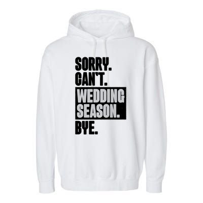 Sorry CanT Wedding Season Bye Wedding Planner Garment-Dyed Fleece Hoodie