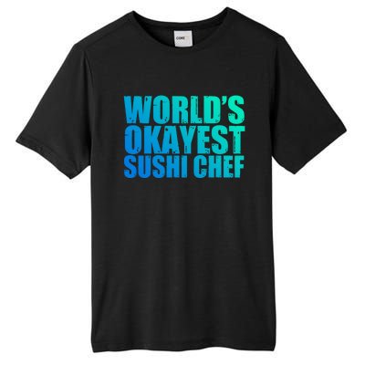 Sushi Chef: Worlds Okayest Funny Gift Tall Fusion ChromaSoft Performance T-Shirt