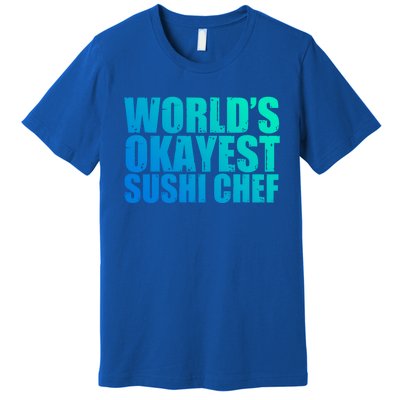 Sushi Chef: Worlds Okayest Funny Gift Premium T-Shirt