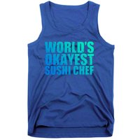 Sushi Chef: Worlds Okayest Funny Gift Tank Top