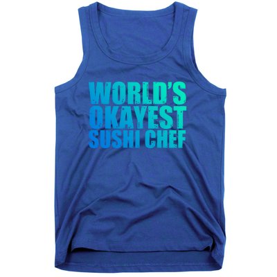 Sushi Chef: Worlds Okayest Funny Gift Tank Top