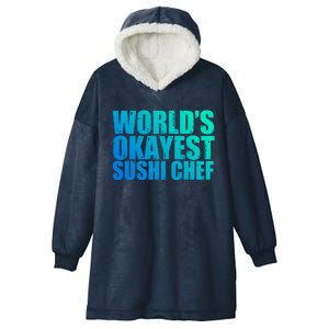 Sushi Chef: Worlds Okayest Funny Gift Hooded Wearable Blanket