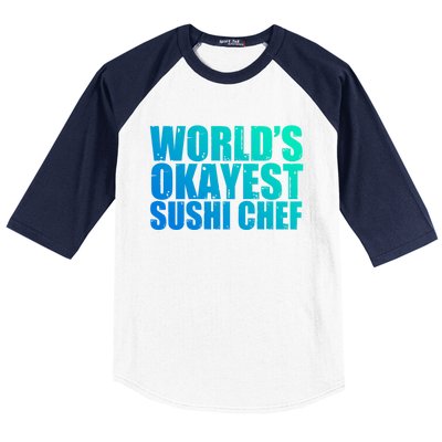 Sushi Chef: Worlds Okayest Funny Gift Baseball Sleeve Shirt