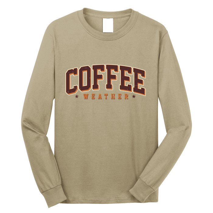 Sporty Coffee Weather Coffee Lover Fall Autumn Fan Long Sleeve Shirt