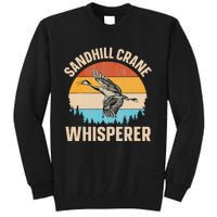 Sandhill Crane Whisperer Design For A Sandhill Crane Lover Tall Sweatshirt