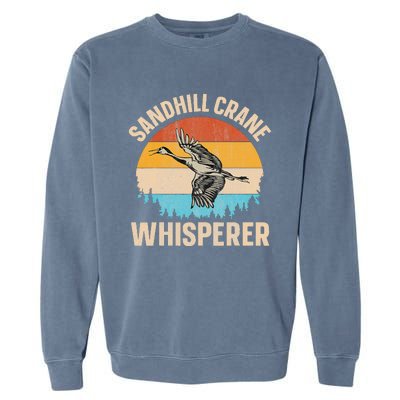 Sandhill Crane Whisperer Design For A Sandhill Crane Lover Garment-Dyed Sweatshirt