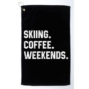 Skiing Coffee Weekends Funny Skiing Gift Ski Jumper Gift Platinum Collection Golf Towel