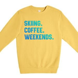 Skiing Coffee Weekends Funny Skiing Gift Ski Jumper Gift Premium Crewneck Sweatshirt