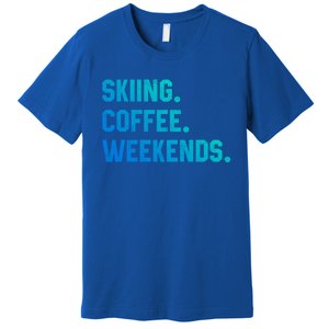 Skiing Coffee Weekends Funny Skiing Gift Ski Jumper Gift Premium T-Shirt