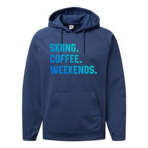 Skiing Coffee Weekends Funny Skiing Gift Ski Jumper Gift Performance Fleece Hoodie