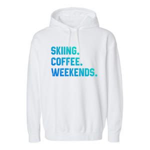 Skiing Coffee Weekends Funny Skiing Gift Ski Jumper Gift Garment-Dyed Fleece Hoodie