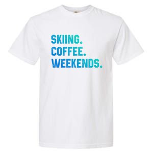 Skiing Coffee Weekends Funny Skiing Gift Ski Jumper Gift Garment-Dyed Heavyweight T-Shirt