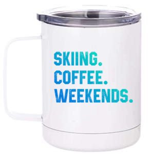 Skiing Coffee Weekends Funny Skiing Gift Ski Jumper Gift 12 oz Stainless Steel Tumbler Cup