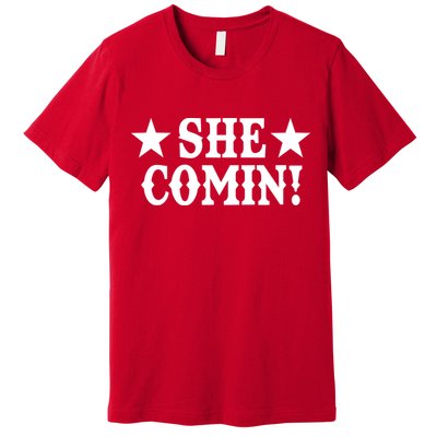 She Comin! Western Cowboy Cowgirl Premium T-Shirt