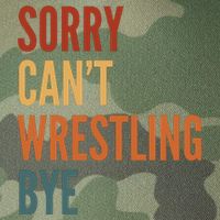 Sorry CanT Wrestling Bye Legacy Tie Dye Trucker Hat