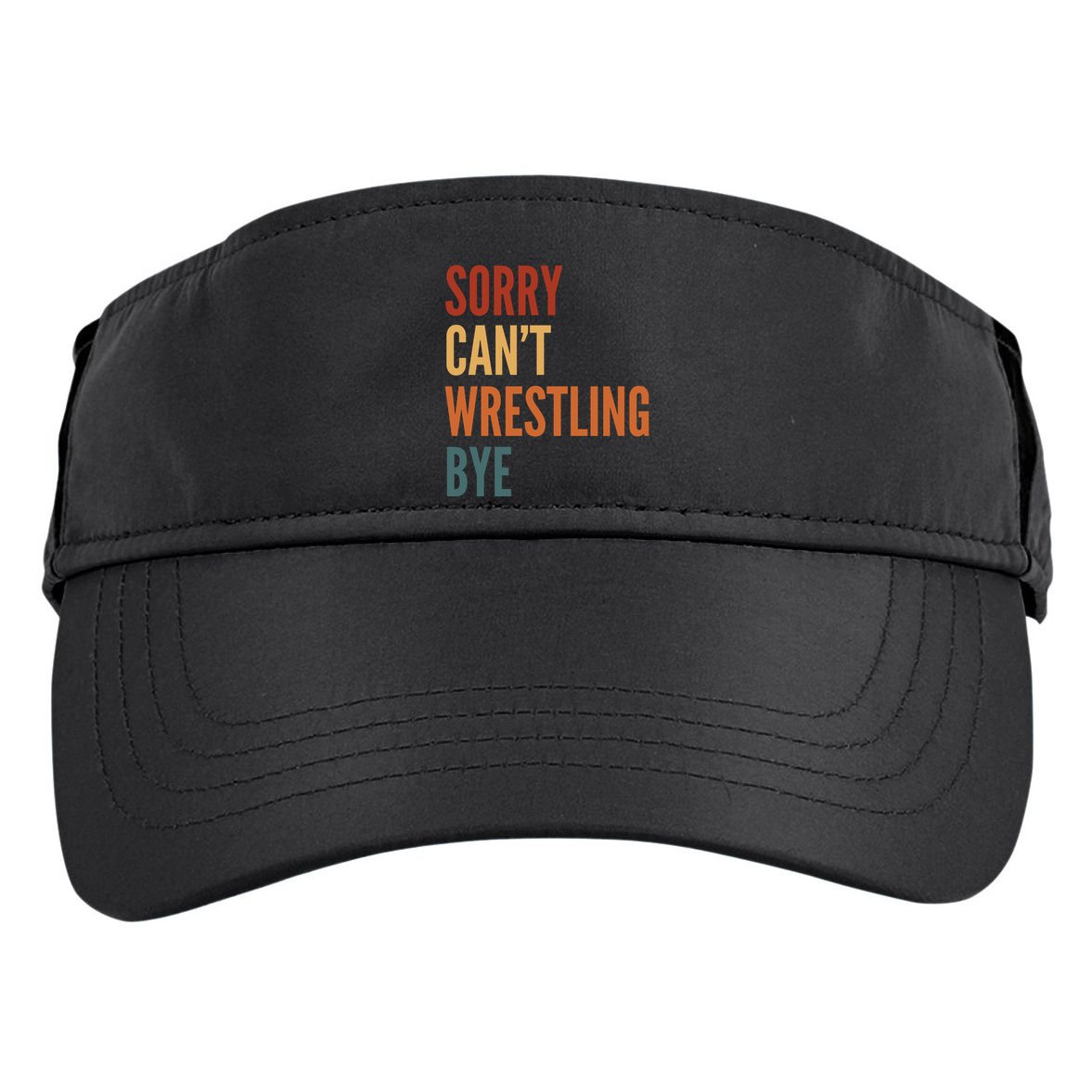 Sorry CanT Wrestling Bye Adult Drive Performance Visor