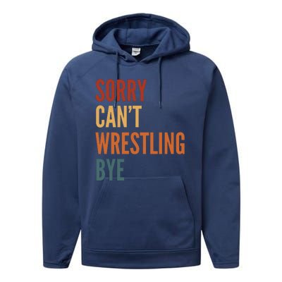 Sorry CanT Wrestling Bye Performance Fleece Hoodie