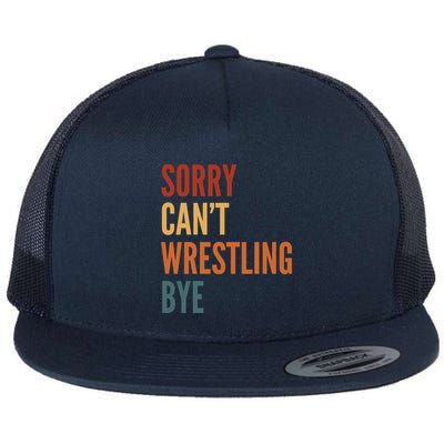 Sorry CanT Wrestling Bye Flatbill Hat