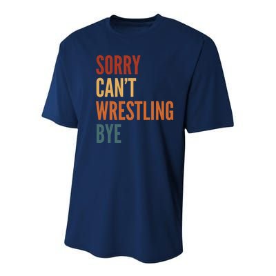 Sorry CanT Wrestling Bye Youth Performance Sprint T-Shirt