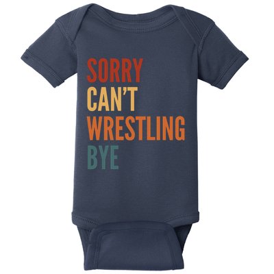 Sorry CanT Wrestling Bye Baby Bodysuit