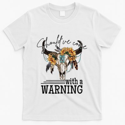 Should’Ve Come With A Warning Skull Western Cowgirl Cowboy T-Shirt