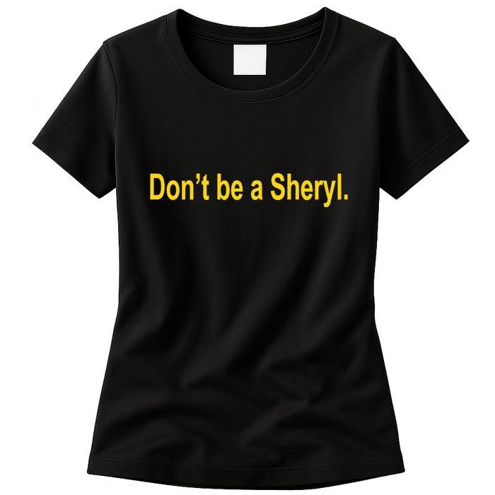 Sheryl Crow Wearing Don’T Be A Sheryl Womens T-Shirt