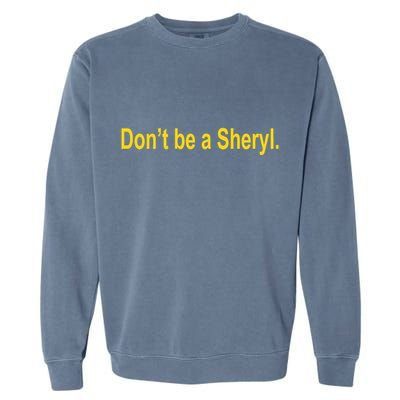 Sheryl Crow Wearing Don’T Be A Sheryl Garment-Dyed Sweatshirt