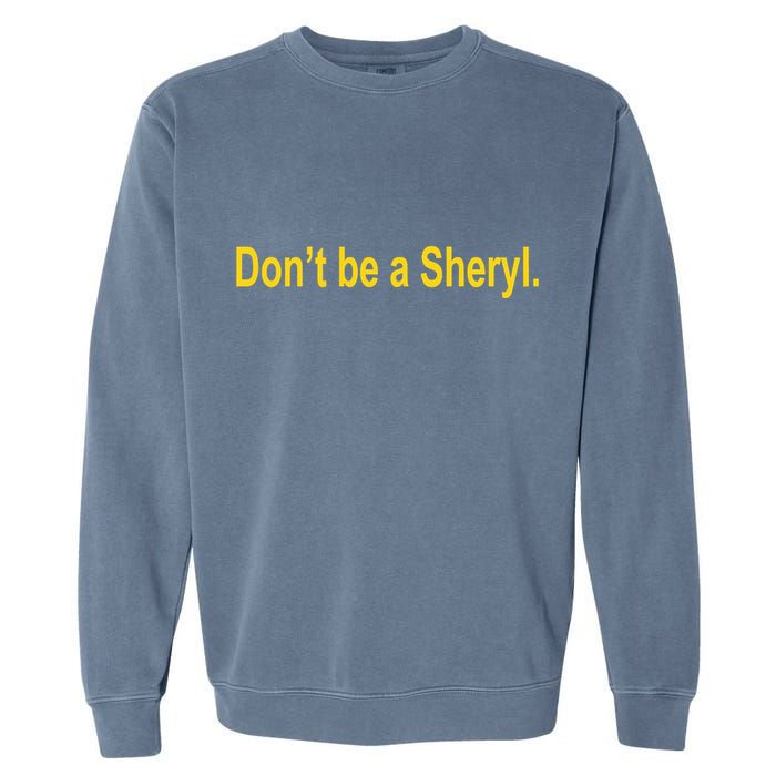 Sheryl Crow Wearing Don’T Be A Sheryl Garment-Dyed Sweatshirt