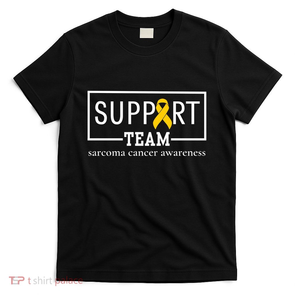 Sarcoma Cancer Warrior Awareness Support Team T-Shirt