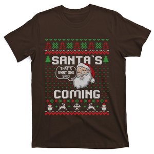 SantaS Coming What She Said Ugly Festive Graphic T-Shirt