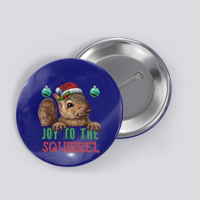 Squirrel Christmas Xmas Holiday Funny Gift Joy To The Squirrel Gift Button