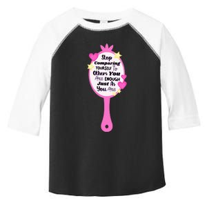 Stop Comparing Yourself To Others You Are Toddler Fine Jersey T-Shirt