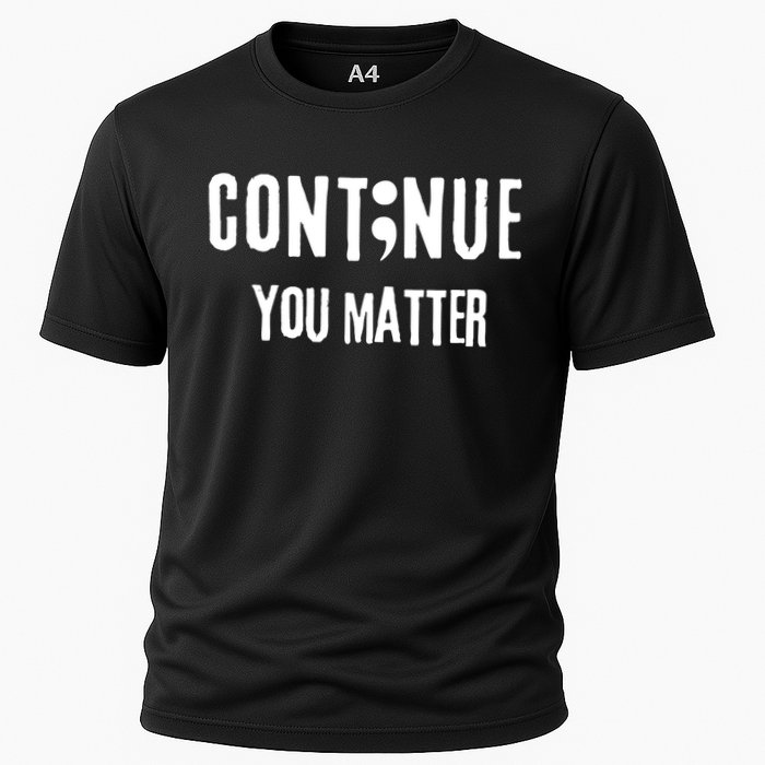 Semicolon Continue You Matter Suicide Prevention Gift Cooling Performance Crew T-Shirt