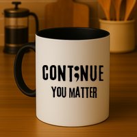 Semicolon Continue You Matter Suicide Prevention Gift Mug
