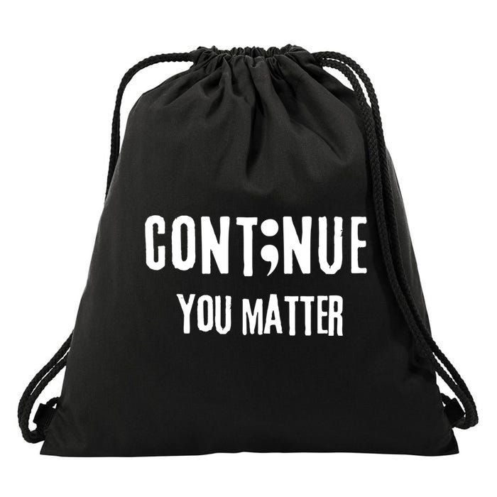 Semicolon Continue You Matter Suicide Prevention Gift Drawstring Bag