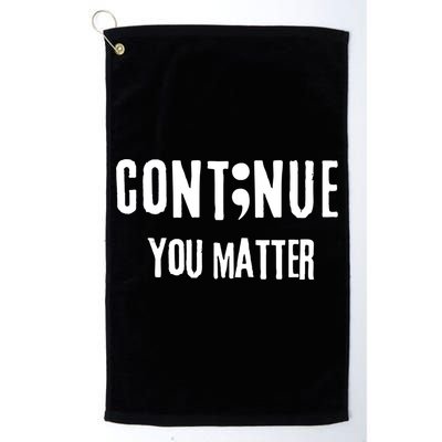 Semicolon Continue You Matter Suicide Prevention Gift Golf Towel