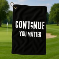 Semicolon Continue You Matter Suicide Prevention Gift Golf Towel