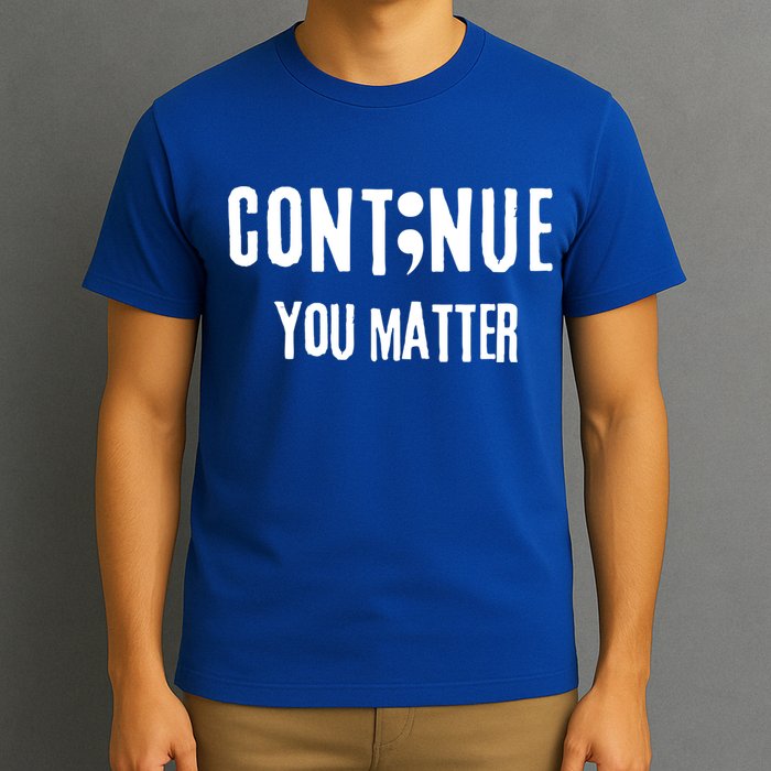 Semicolon Continue You Matter Suicide Prevention Gift T-Shirt