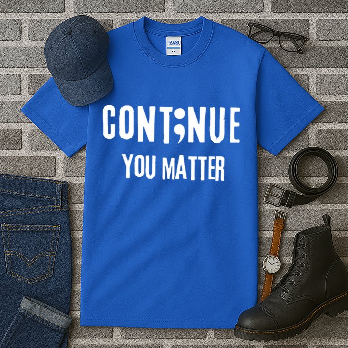 Semicolon Continue You Matter Suicide Prevention Gift Tall T-Shirt