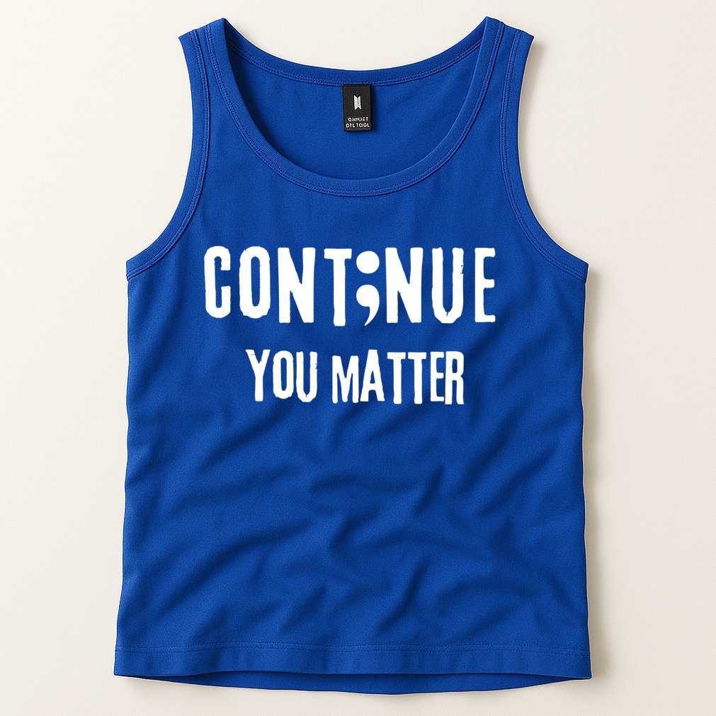 Semicolon Continue You Matter Suicide Prevention Gift Tank Top