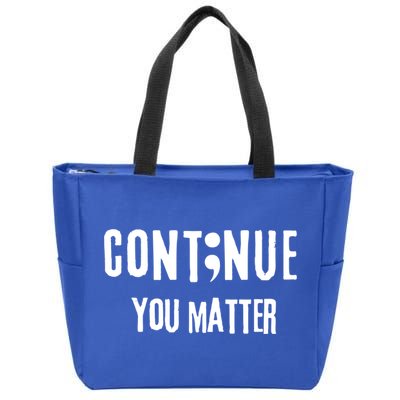 Semicolon Continue You Matter Suicide Prevention Gift Zip Tote Bag